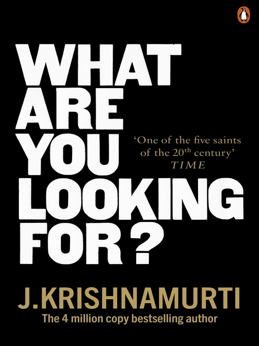 Title details for What Are You Looking For? by J. Krishnamurti - Available